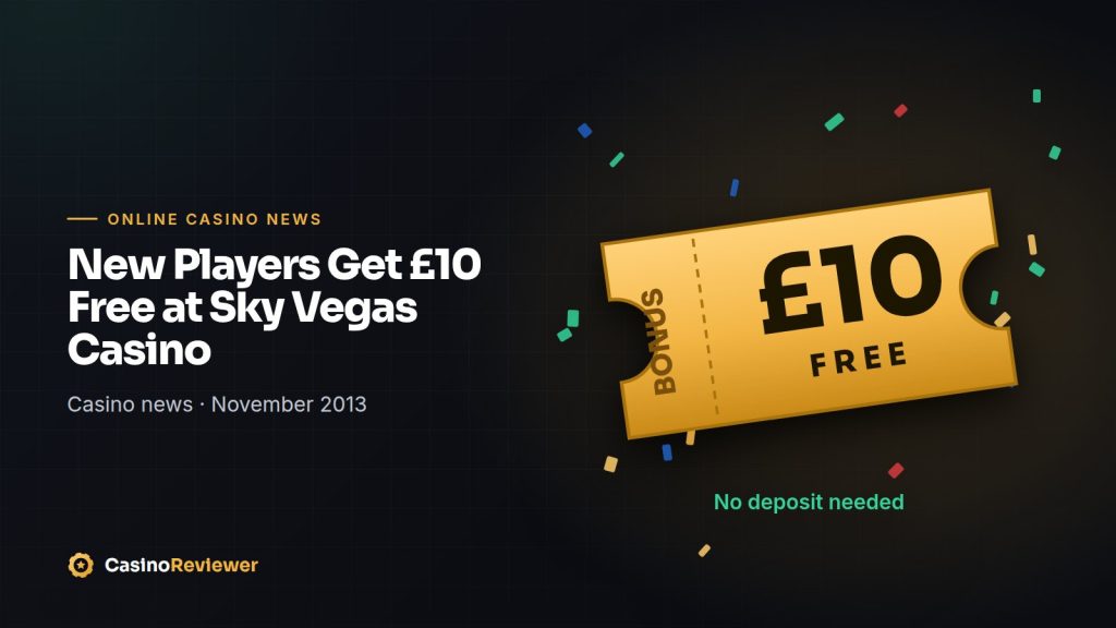 New Players Get £10 Free at Sky Vegas Casino