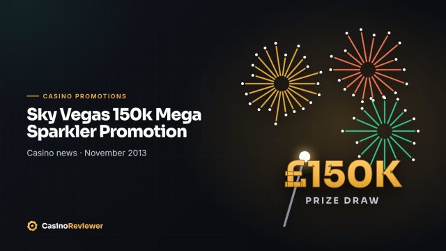 Sky Vegas 150k Mega Sparkler Promotion