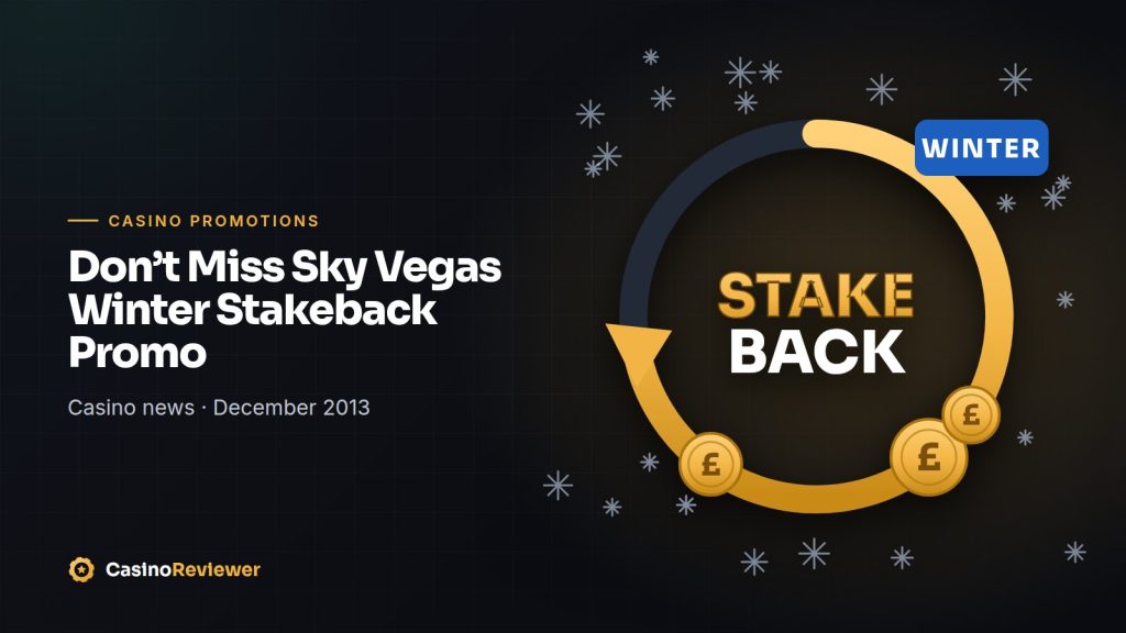 Dont Miss Sky Vegas Winter Stakeback Promo
