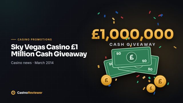 Sky Vegas Casino £1 Million Cash Giveaway