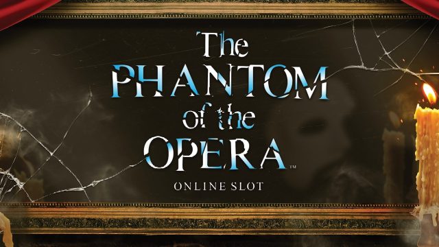 The Phantom of the Opera Slot to Finally Appear
