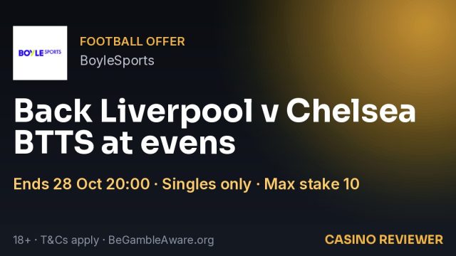 BoyleSports: Back Liverpool v Chelsea BTTS at evens