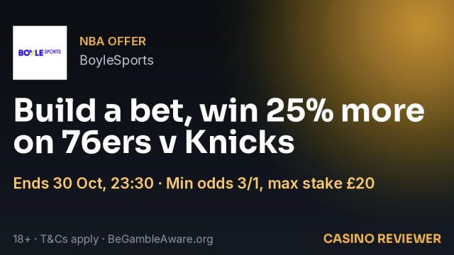 BoyleSports: Build a bet, win 25% more on 76ers v Knicks