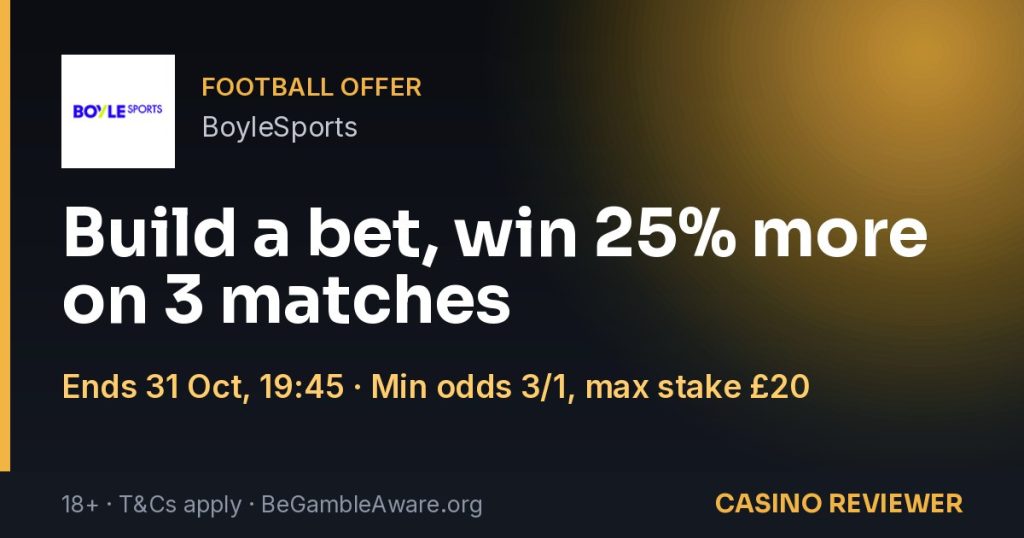 BoyleSports: Build a bet, win 25% more on 3 matches
