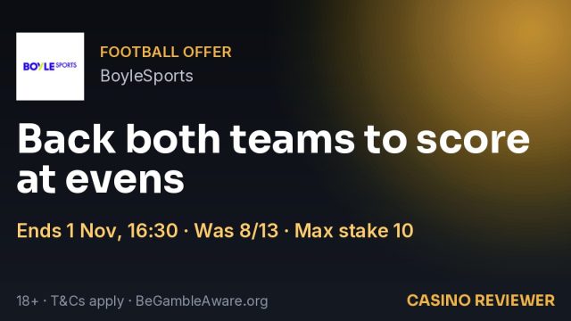 BoyleSports: Back both teams to score at evens
